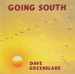 Dave Greenslade ‎– Going South / CD